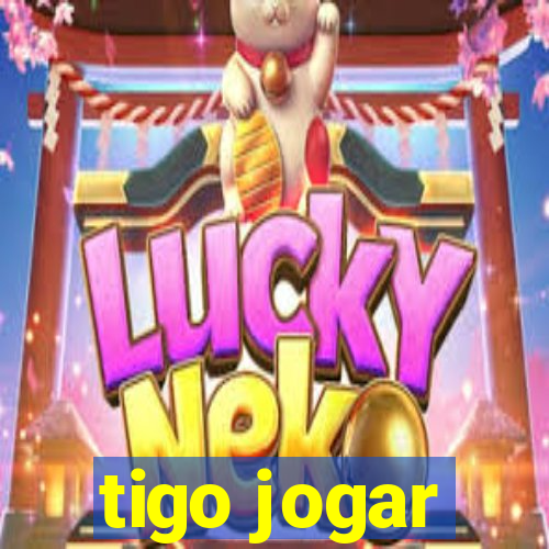 tigo jogar